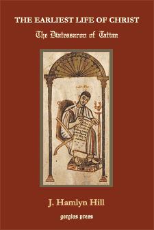 The Earliest Life of Christ: The Diatessaron of Tatian